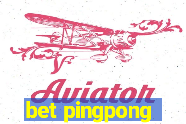 bet pingpong